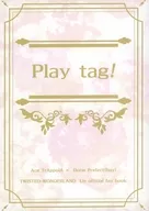 Play tag！ / チョコロル