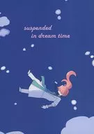 Suspended in Dream Time / Amachi