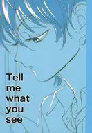 Tell me what you see / dekaiass