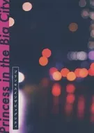 Princess in the Big City プリンセスインザビッグシティ / よるべなく