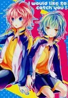 I would like to catch you! / Asaya