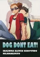 DOG DONT EAT! / mito