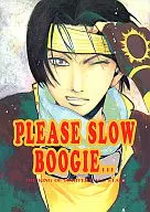 PLEASE SLOW BOOGIE... / くもぎり太郎