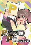 Producer的头变成了P头！/KASHIJI