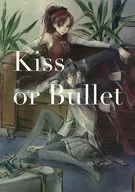 Kiss or Bullet/雪路