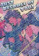 ¡Just Because of You!