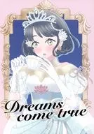 Dreams come true / LЯiver / てとら