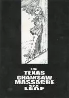 THE TEXAS CHAINSAW MASSACRE WITH LEAF/