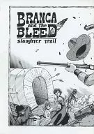 BRANCA and the BLEED slaughter trail/伊藤明弘/林業經營者Par