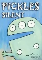 PICKLES SILENT