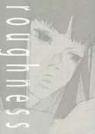 Roughness / Takashi Mukaida
