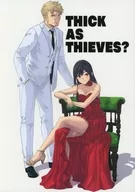 THICK AS THIEVES？ / 樋渡りん
