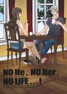 NO He．NO Her．NO LIFE...！！ / YOU