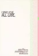 I WANT TO BE ALL LOVE./一起