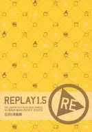REPLAY 1.5 / むっこ