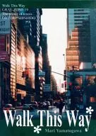 Walk This Way / Yamatogawa Mari