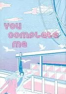 You complete me / UNICO