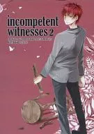 incompetent witnesses2 / カシマ