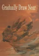 Gradually Draw Near / NINTH / モリタ最終完成型