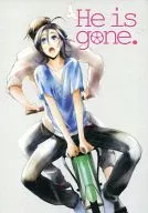 He is gone. / 揺緒