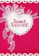 TROUBLE VALENTINE / TC.