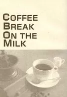 COFFEE BREAK ON THE MILK / Yu 亜藤