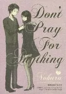 Don't Pray For Anything / Naoko Tokida