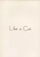 Like a Cat / 不破音瀬