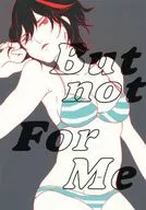 But not For Me / サクマルオ