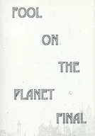 FOOL ON THE PLANET FINAL/Hajime Mikanagi