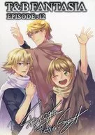 T & B FANTASIA Episode : 12 / Yamada Bread