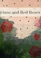 Guns and Red Roses / ショカ
