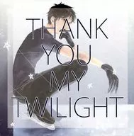 【無料配布本】THANK YOU MY TWILIGHT / mai