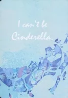 I can't be cinderella. / Rai Mihara