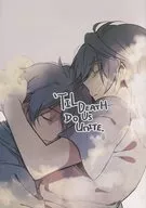 TIL DEATH DO US UNITE.[上篇]/T.W.W