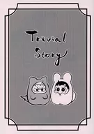 Trivial Story / きてみち