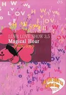 LOVE LOVE SHOW3.5 Magical Hour Magic Hour / Hisao Nagamura