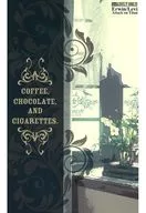 COFFEE CHOCOLATE AND CIGARETTES./Petachi