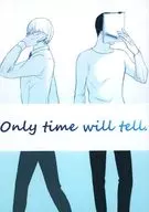 Only Time Will Tell. / Kawano / Ono