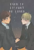 EVEN IF IT CAN'T BE LOVED/YACHIKO