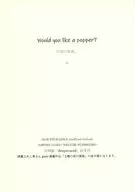 Would you like a popper? / oz