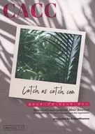 Catch as catch can Catch as catch can