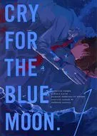 CRY FOR THE BLUE MOON．1 / みつや