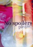 No spoilers please！ /  游