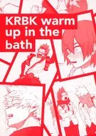 KRBK warm up in the bath / やぴ