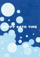 Happy bath time  / あおい