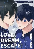LOVE DREAM ESCAPE! / T