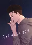But only you / 心葵