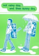 not rainy day. and then sunny day. / 森田めぐみ