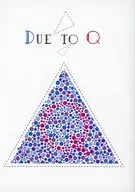 DUE TO Q / カブ吉